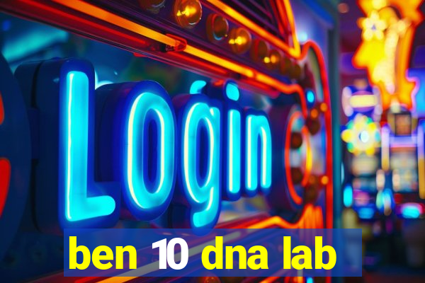 ben 10 dna lab